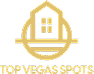Top Vegas Spots